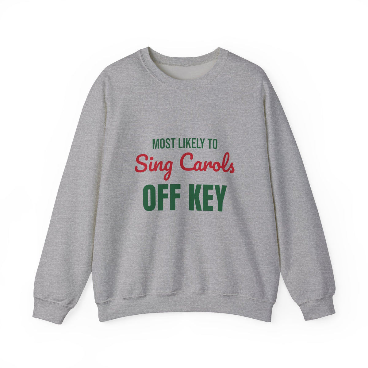 Most Likely to Sing Carols Off Key Sweatshirt, Most Likely to Sing Carols Off Key Christmas Sweatshirt