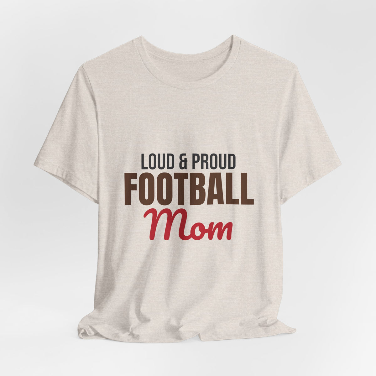 Loud and Proud Football Mom Shirt, Football Mom T-Shirt, Game Day Tee