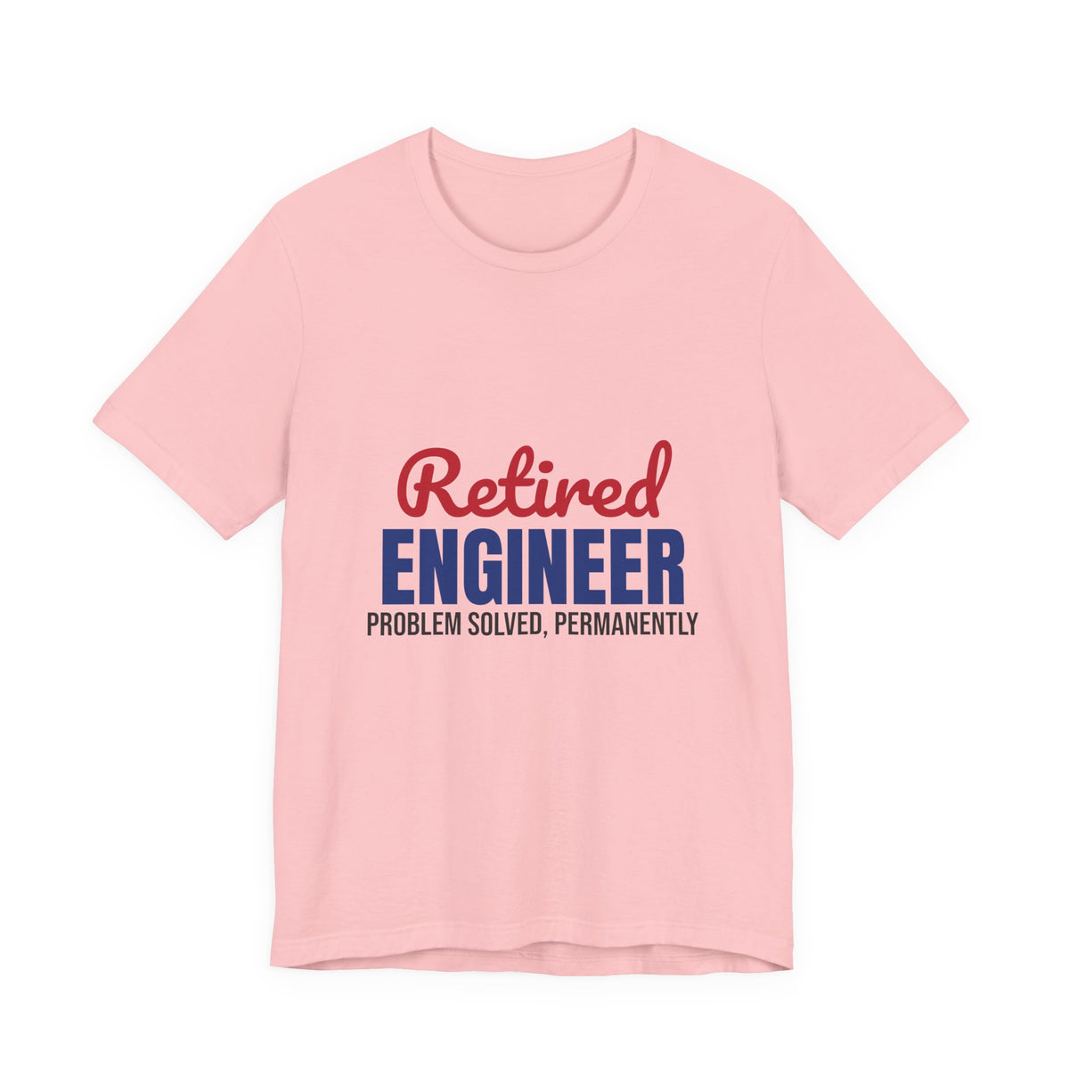 Retired Engineer Problem Solved Permanently Shirt, Engineer Retirement T-Shirt, Retired Engineer Gift