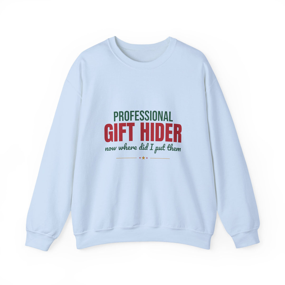 Professional Gift Hider Now Where Did I Put Them Sweatshirt, Funny Christmas Crewneck Sweatshirt