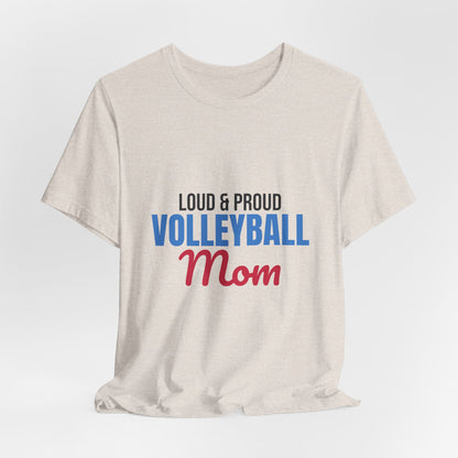 Loud and Proud Volleyball Mom Shirt, Volleyball Mom T-Shirt, Game Day Tee