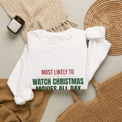 Most Likely To Watch Christmas Movies All Day Sweatshirt, Matching Family Christmas Crewneck, Funny Holiday Sweater