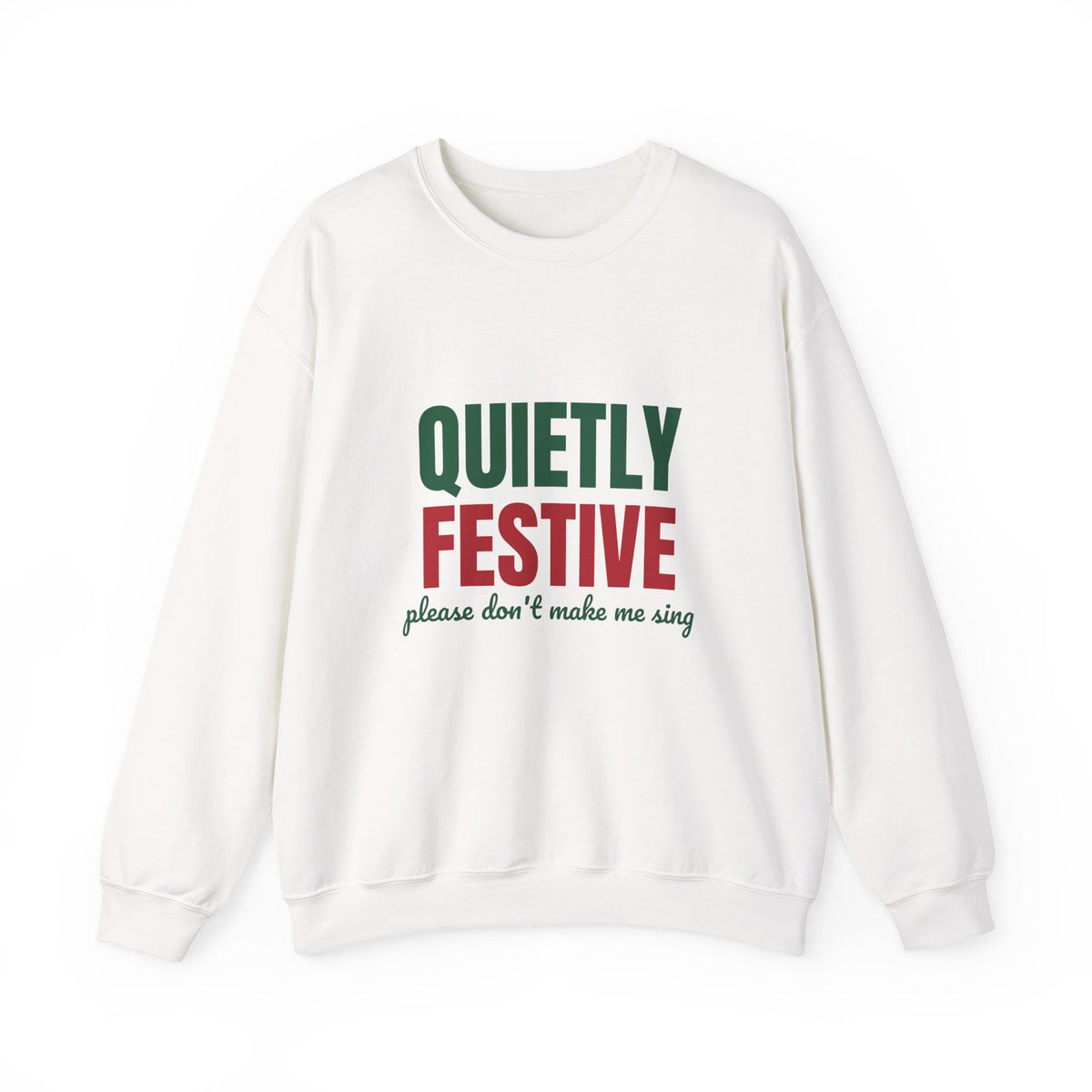 Quietly Festive Please Don't Make Me Sing Sweatshirt, Funny Christmas Crewneck Sweatshirt