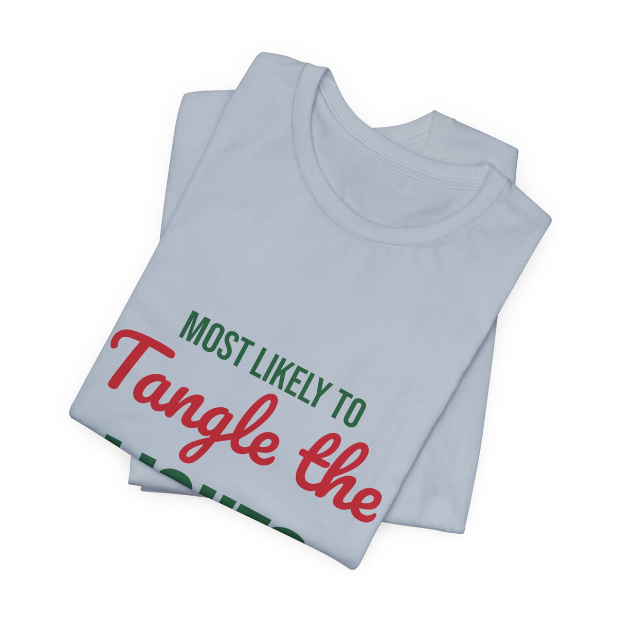 Most Likely to Tangle the Lights Shirt, Most Likely to Tangle the Lights T-Shirt, Family Christmas