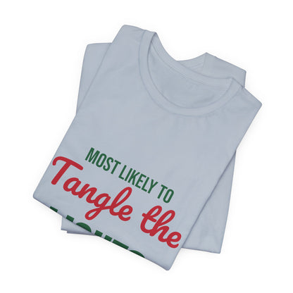 Most Likely to Tangle the Lights Shirt, Most Likely to Tangle the Lights T-Shirt, Family Christmas