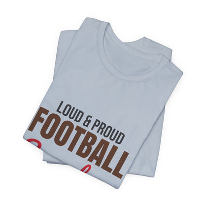 Loud and Proud Football Grandma Shirt, Football Grandma T-Shirt, Game Day Tee
