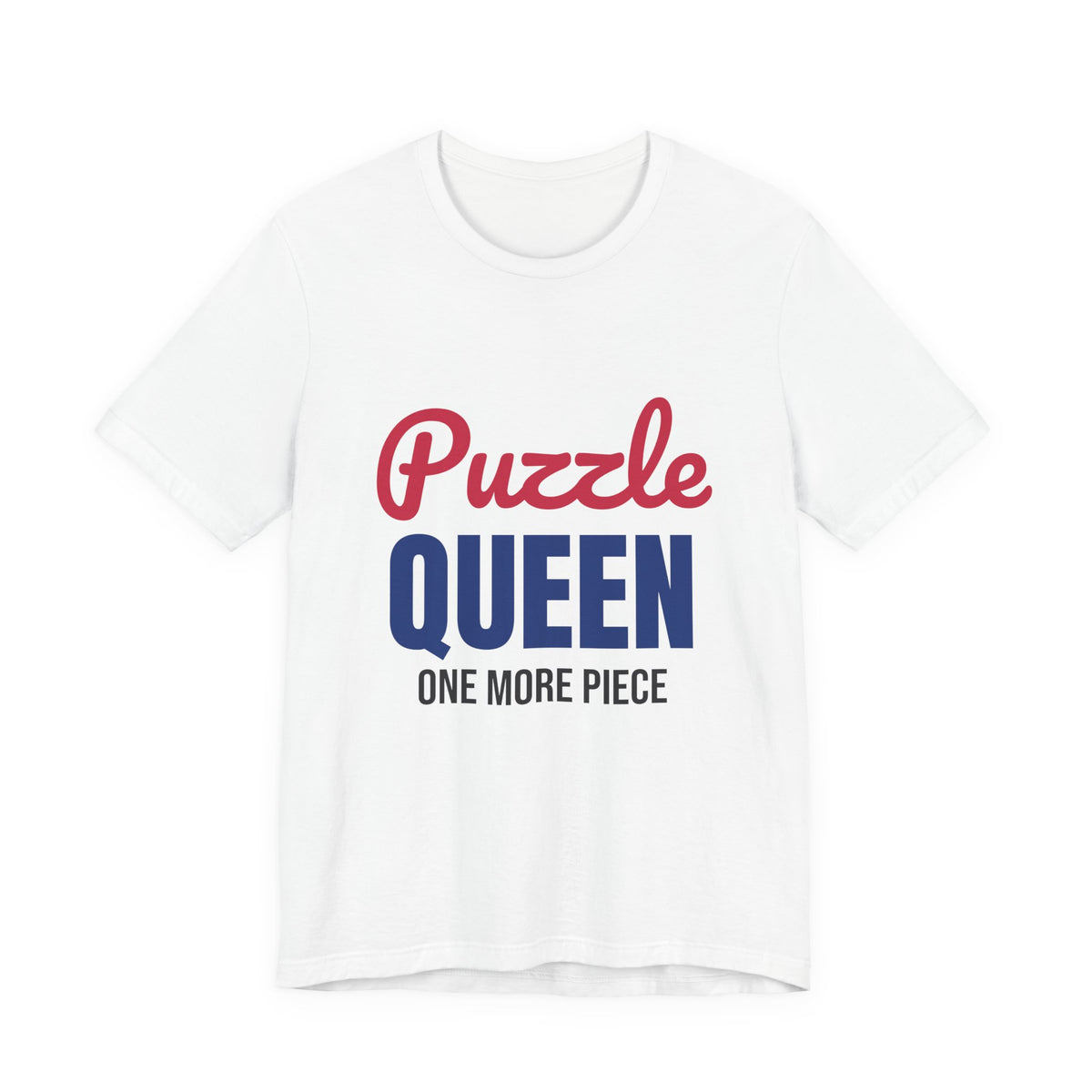Puzzle Queen One More Piece Shirt