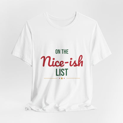 On the Nice-ish List Shirt, Funny Christmas T-Shirt, Naughty or Nice Tee