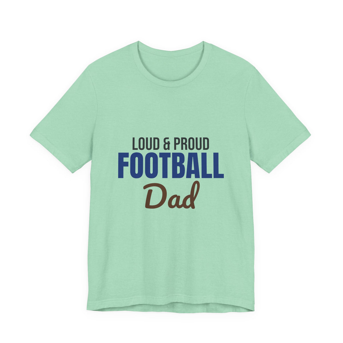 Loud and Proud Football Dad Shirt, Football Dad T-Shirt, Game Day Tee