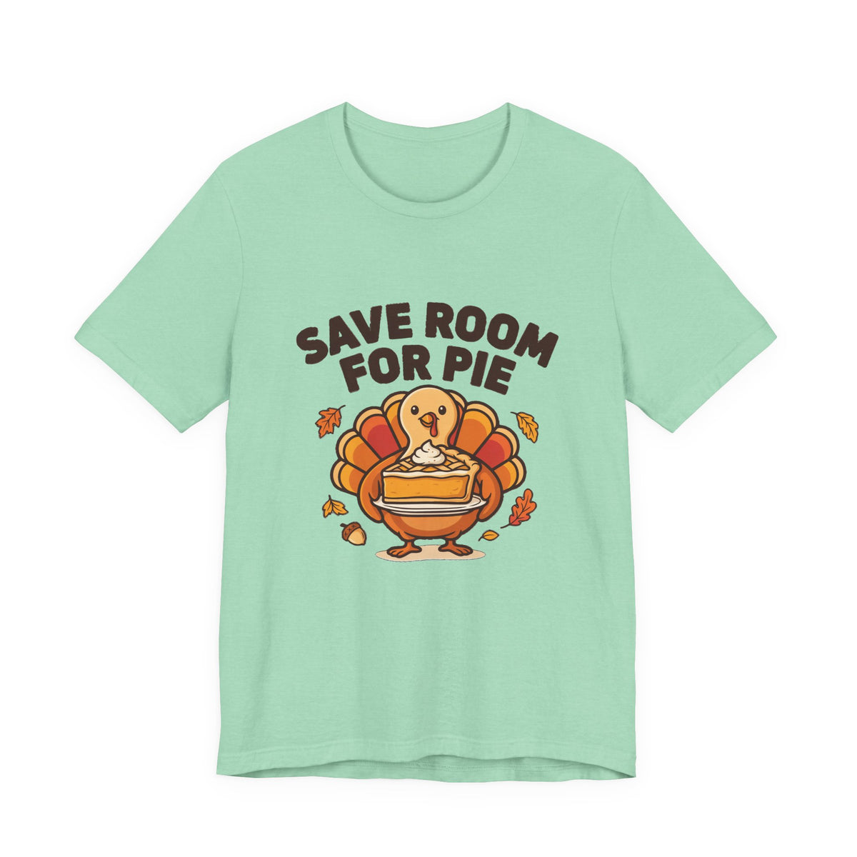 Save Room for Pie Thanksgiving Turkey Shirt, Save Room for Pie Thanksgiving T-Shirt