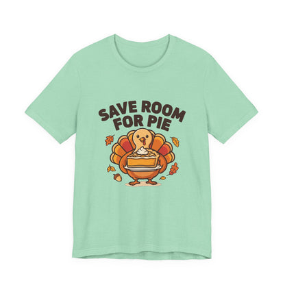 Save Room for Pie Thanksgiving Turkey Shirt, Save Room for Pie Thanksgiving T-Shirt