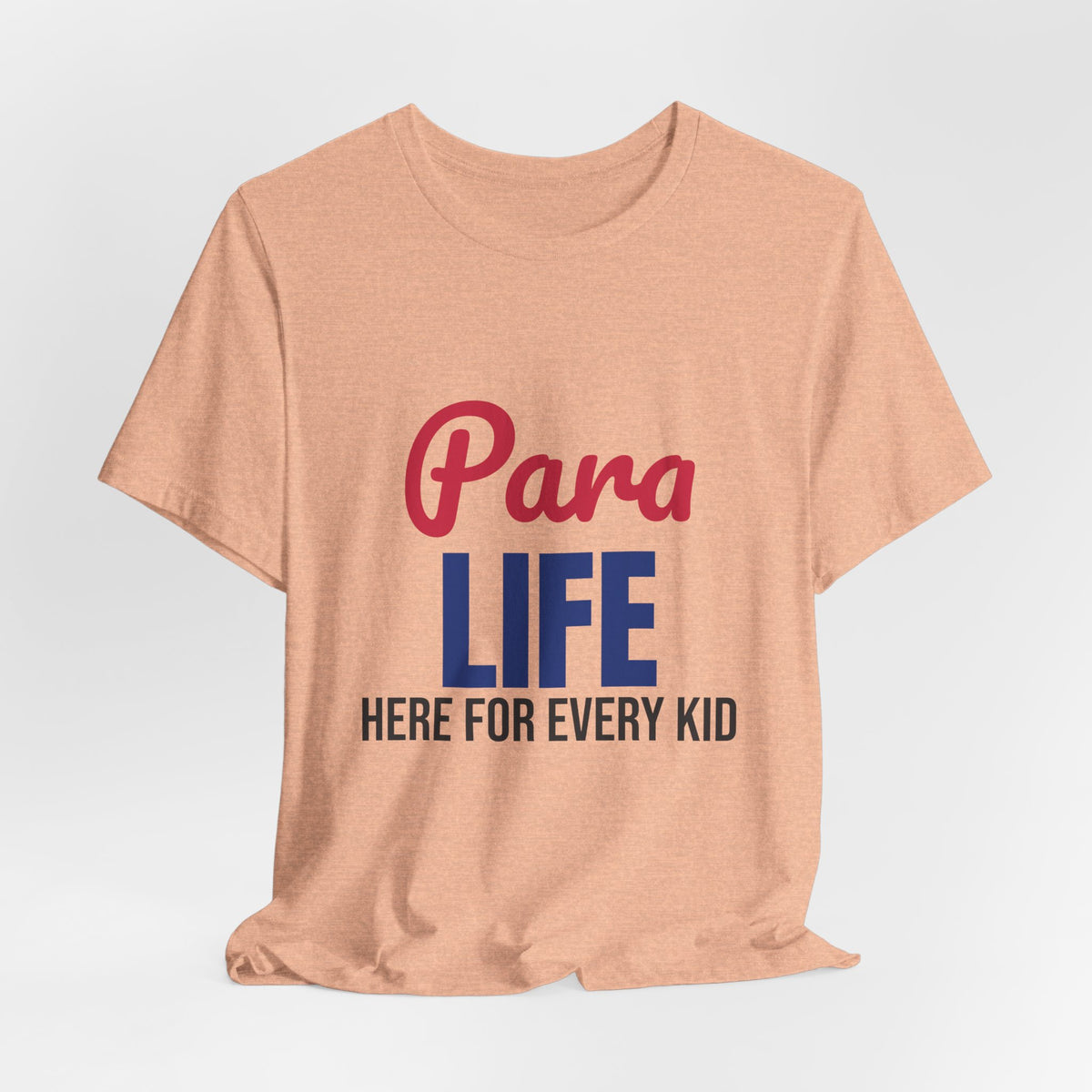 Para Life Here For Every Kid Shirt, Paraprofessional T-Shirt, Para Gift