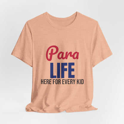 Para Life Here For Every Kid Shirt, Paraprofessional T-Shirt, Para Gift