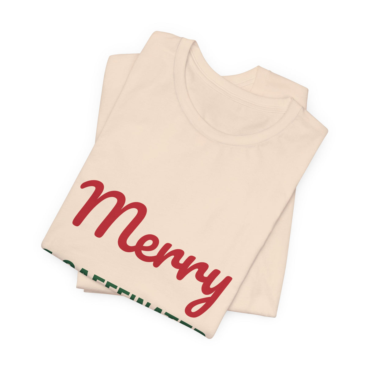 Merry and Caffeinated Shirt, Coffee Lover Christmas T-Shirt