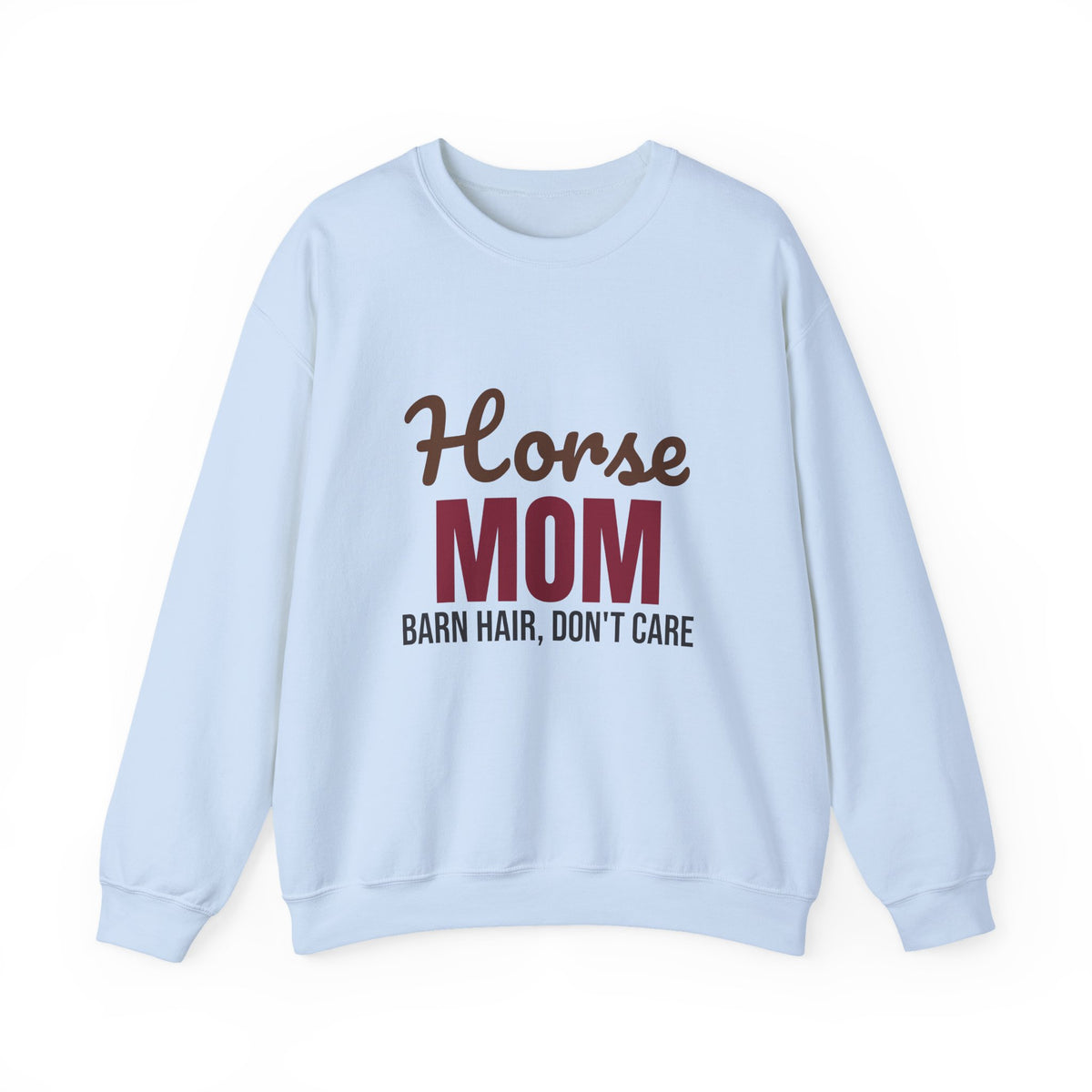 Horse Mom Barn Hair Don't Care Sweatshirt, Horse Mom Crewneck