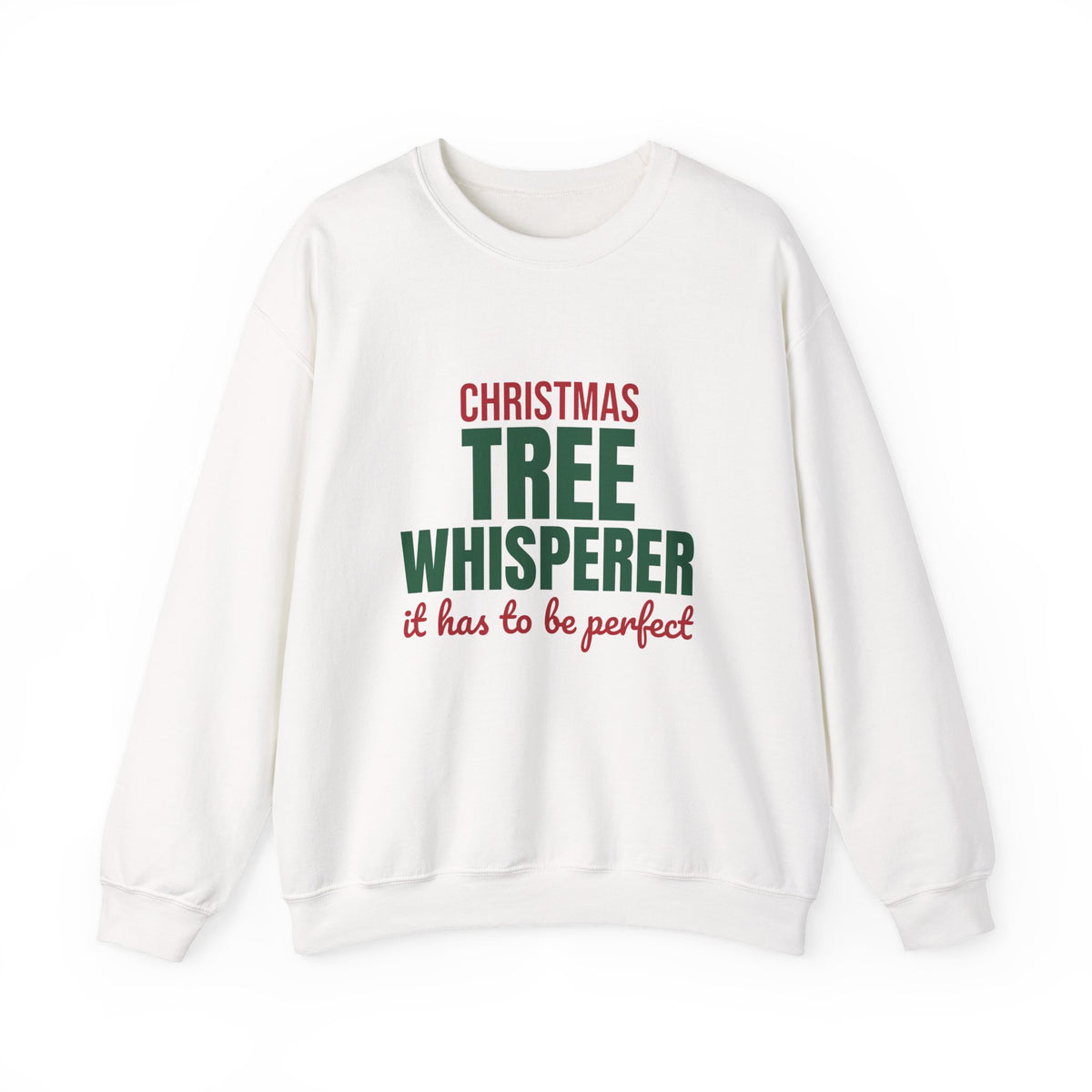 Christmas Tree Whisperer It Has to Be Perfect Sweatshirt, Funny Christmas Crewneck Sweatshirt