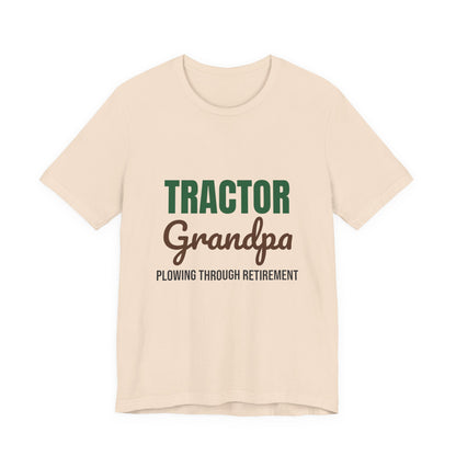 Tractor Grandpa Plowing Through Retirement Shirt