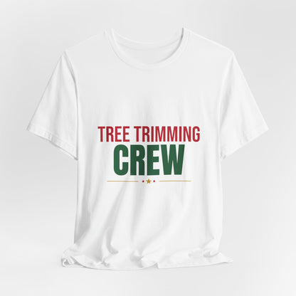 Tree Trimming Crew Shirt, Matching Family Christmas T-Shirt