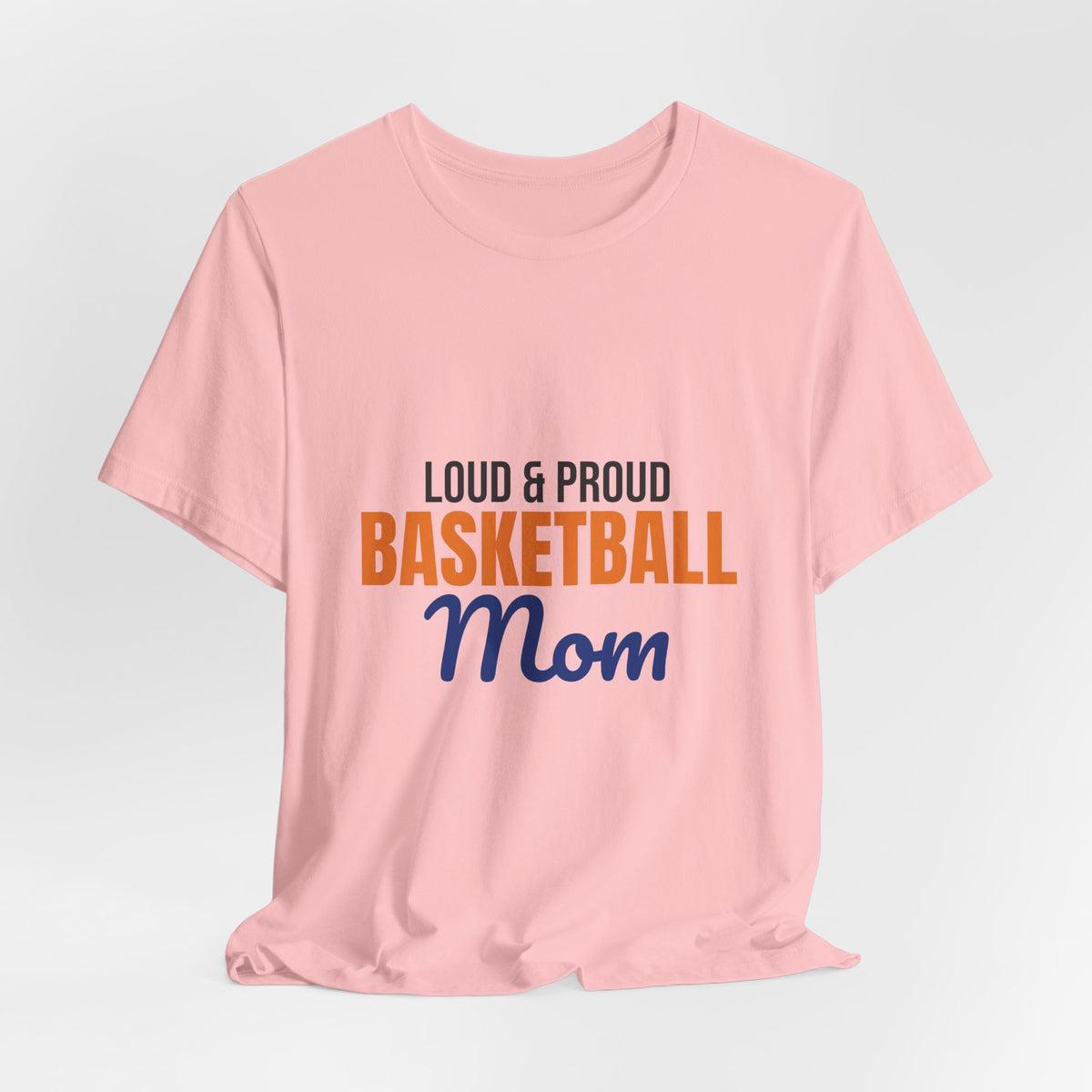 Loud and Proud Basketball Mom Shirt, Basketball Mom T-Shirt, Game Day Tee