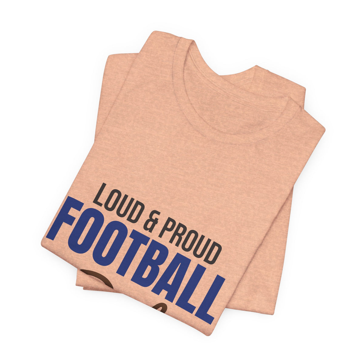 Loud and Proud Football Dad Shirt, Football Dad T-Shirt, Game Day Tee