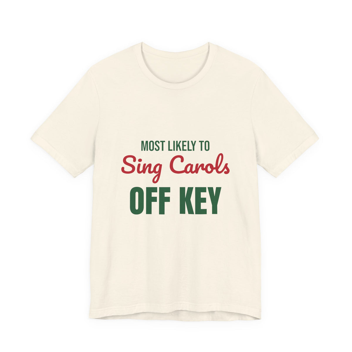 Most Likely to Sing Carols Off Key Shirt, Most Likely to Sing Carols Off Key T-Shirt, Family Christmas