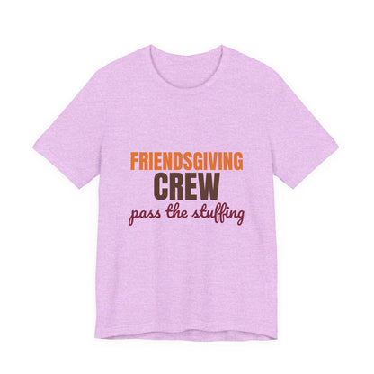 Friendsgiving Crew Pass the Stuffing Shirt, Friendsgiving Crew T-Shirt, Matching Friendsgiving Shirts