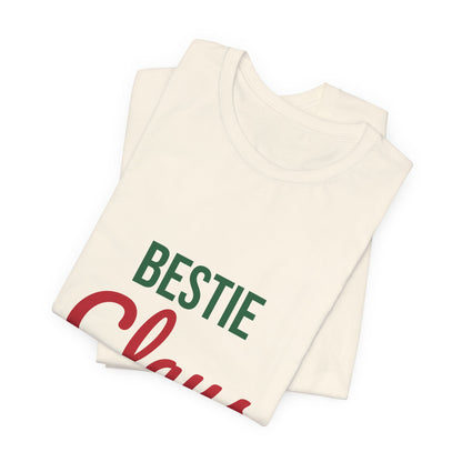 Bestie Claus Shirt, Best Friend Christmas T-Shirt, Bestie Gift