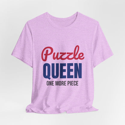 Puzzle Queen One More Piece Shirt, Puzzle Queen T-Shirt, Jigsaw Puzzle Gift