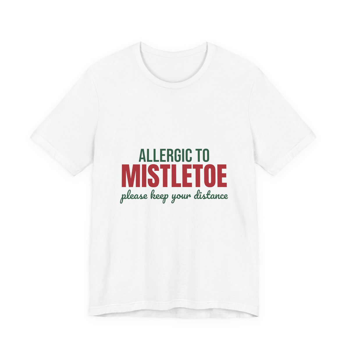 Allergic to Mistletoe Please Keep Your Distance Shirt
