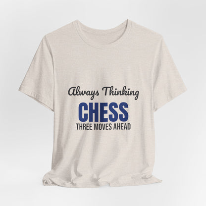 Always Thinking Chess Three Moves Ahead Shirt, Chess Player T-Shirt, Three Moves Ahead