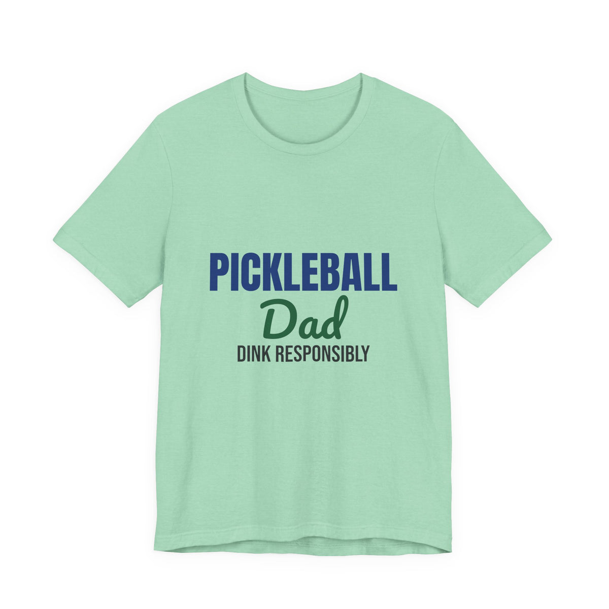 Pickleball Dad Dink Responsibly Shirt, Pickleball Dad T-Shirt, Pickleball Gift