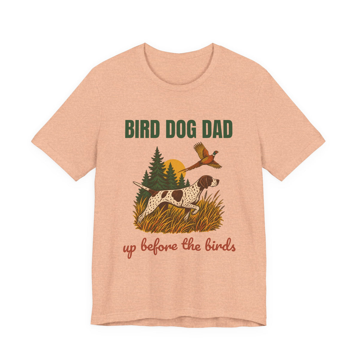 Bird Dog Dad Up Before the Birds Shirt, Retro Bird Dog Dad T-Shirt, Vintage Bird Dog Dad Gift