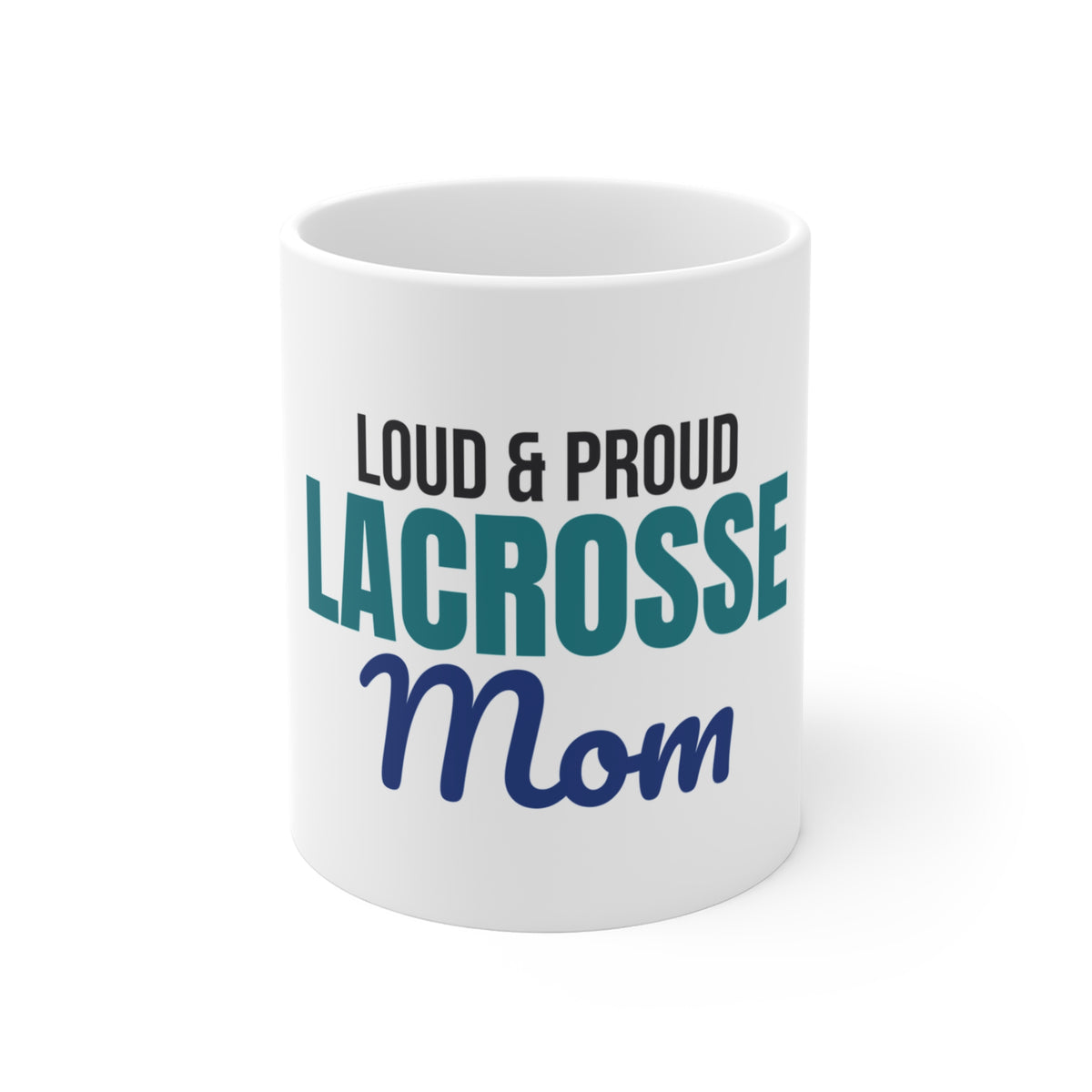 Loud and Proud Lacrosse Mom Mug