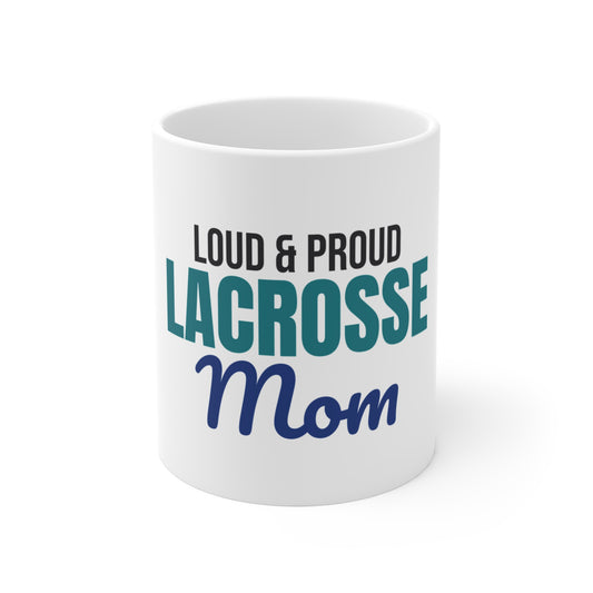Loud and Proud Lacrosse Mom Mug