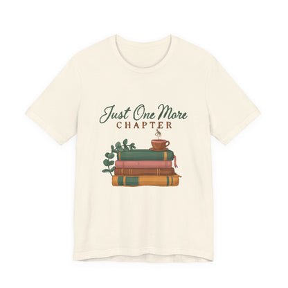Just One More Chapter Shirt, Book Lover T-Shirt, Bookish Gift for Readers
