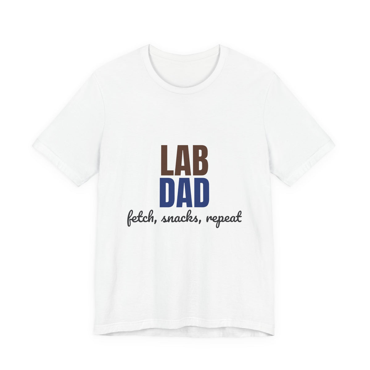 Lab Dad Fetch, Snacks, Repeat Shirt, Lab Dad T-Shirt, Lab Lover Gift