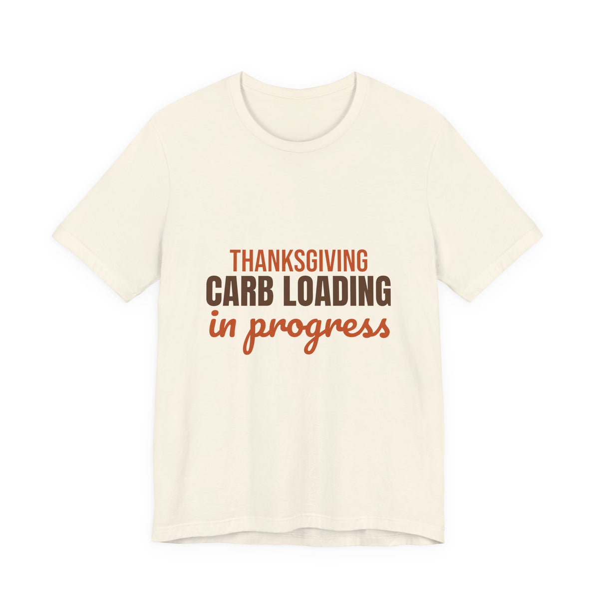 Thanksgiving Carb Loading in Progress Shirt, Funny Thanksgiving T-Shirt, Funny Thanksgiving Gift