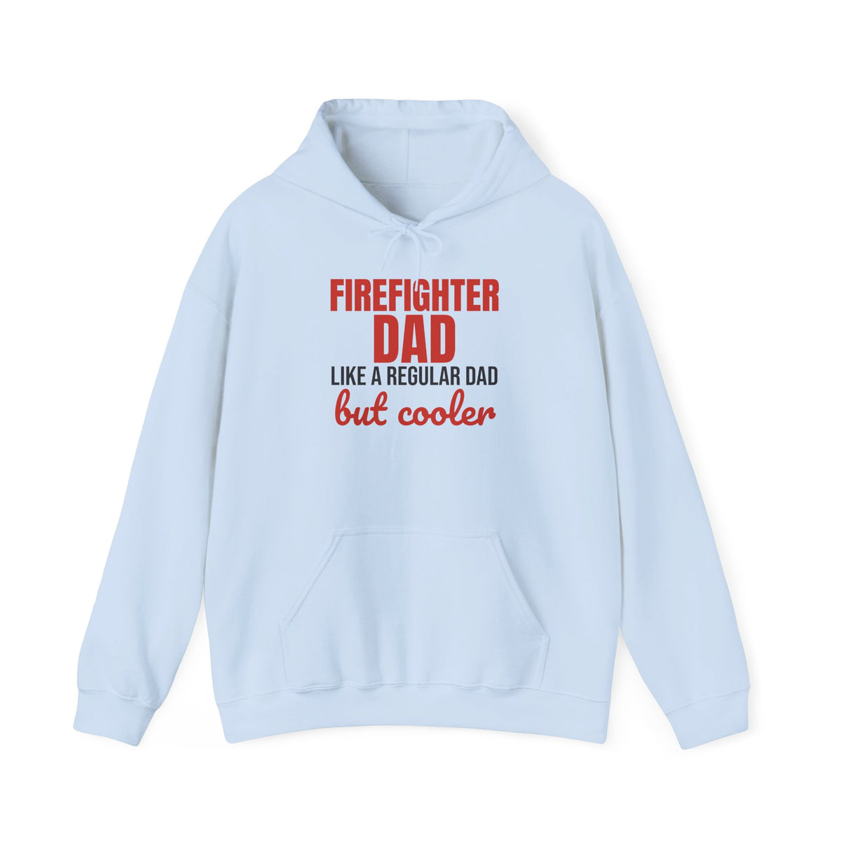 Firefighter Dad Like a Regular Dad But Cooler Hoodie, Funny Firefighter Dad Hoodie