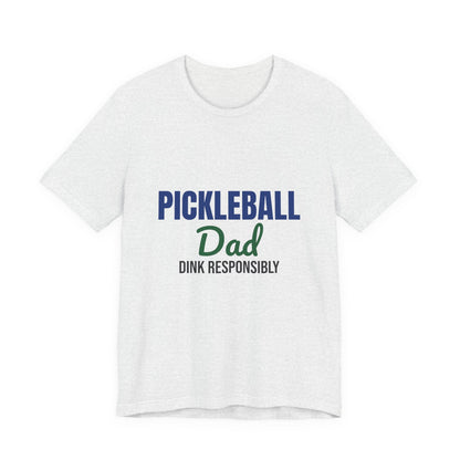 Pickleball Dad Dink Responsibly Shirt