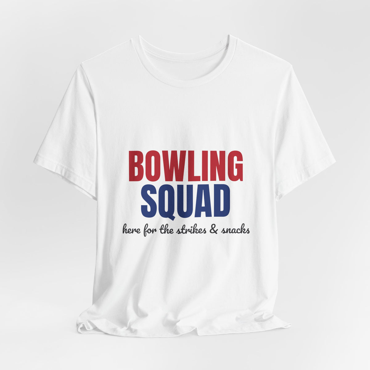 Bowling Squad Here for the Strikes and Snacks Shirt, Bowling Squad T-Shirt, Bowling Team Shirts