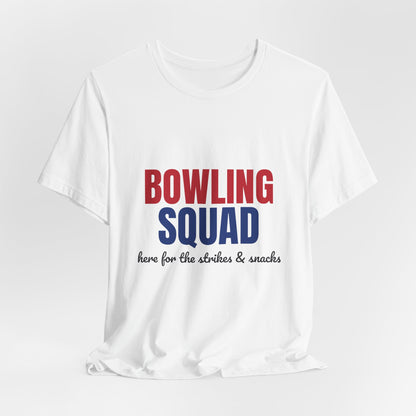 Bowling Squad Here for the Strikes and Snacks Shirt, Bowling Squad T-Shirt, Bowling Team Shirts