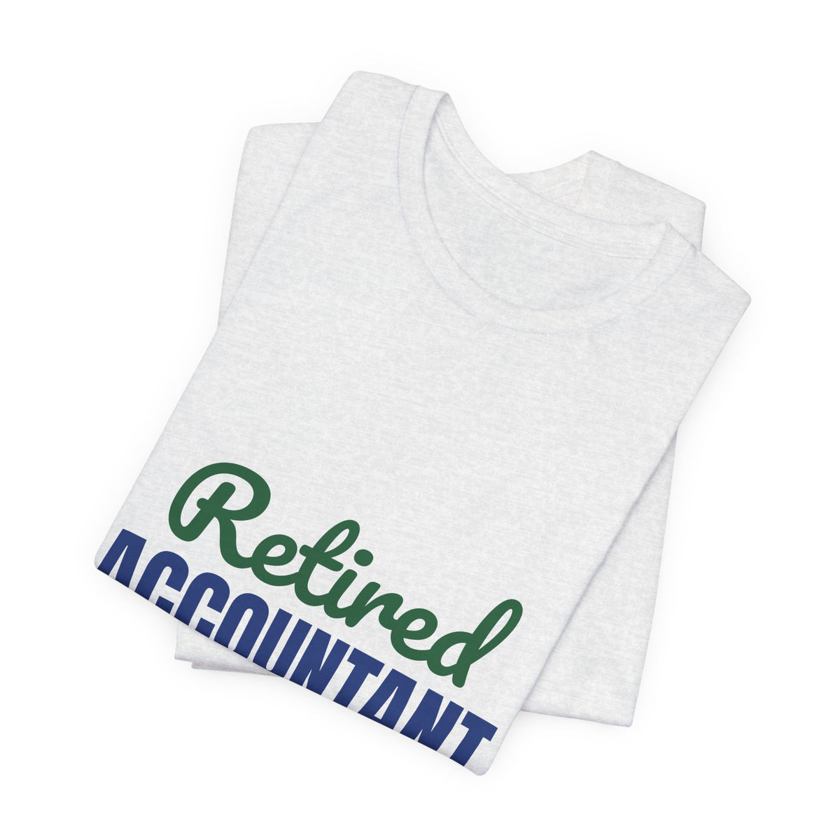 Retired Accountant Shirt, Accountant Retirement T-Shirt