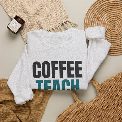 Coffee Teach Repeat Sweatshirt, Teacher Crewneck, Teacher Gift
