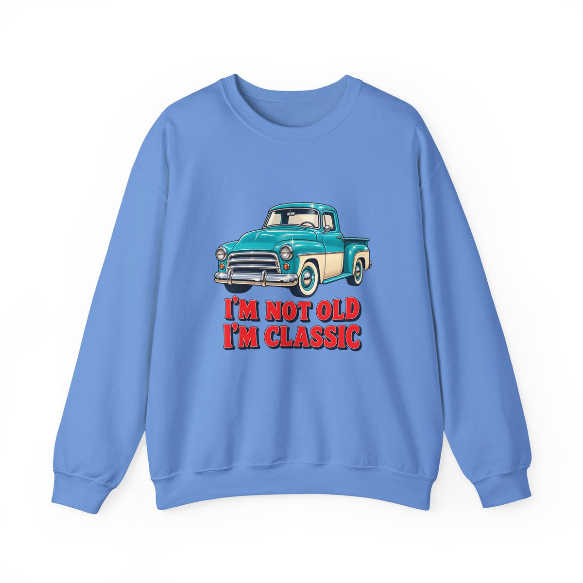 I'm Not Old I'm Classic Vintage Truck Sweatshirt, Classic Truck Crewneck Sweatshirt