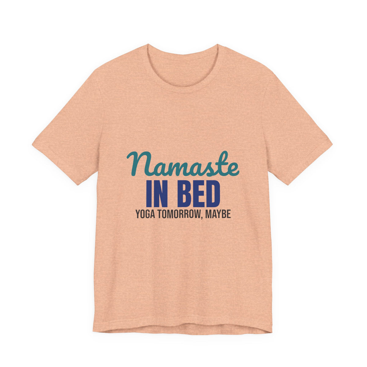 Namaste in Bed Yoga Tomorrow Maybe Shirt, Namaste in Bed Funny Yoga T-Shirt