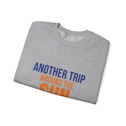 Another Trip Around the Sun Sweatshirt, Birthday Crewneck, Birthday Gift