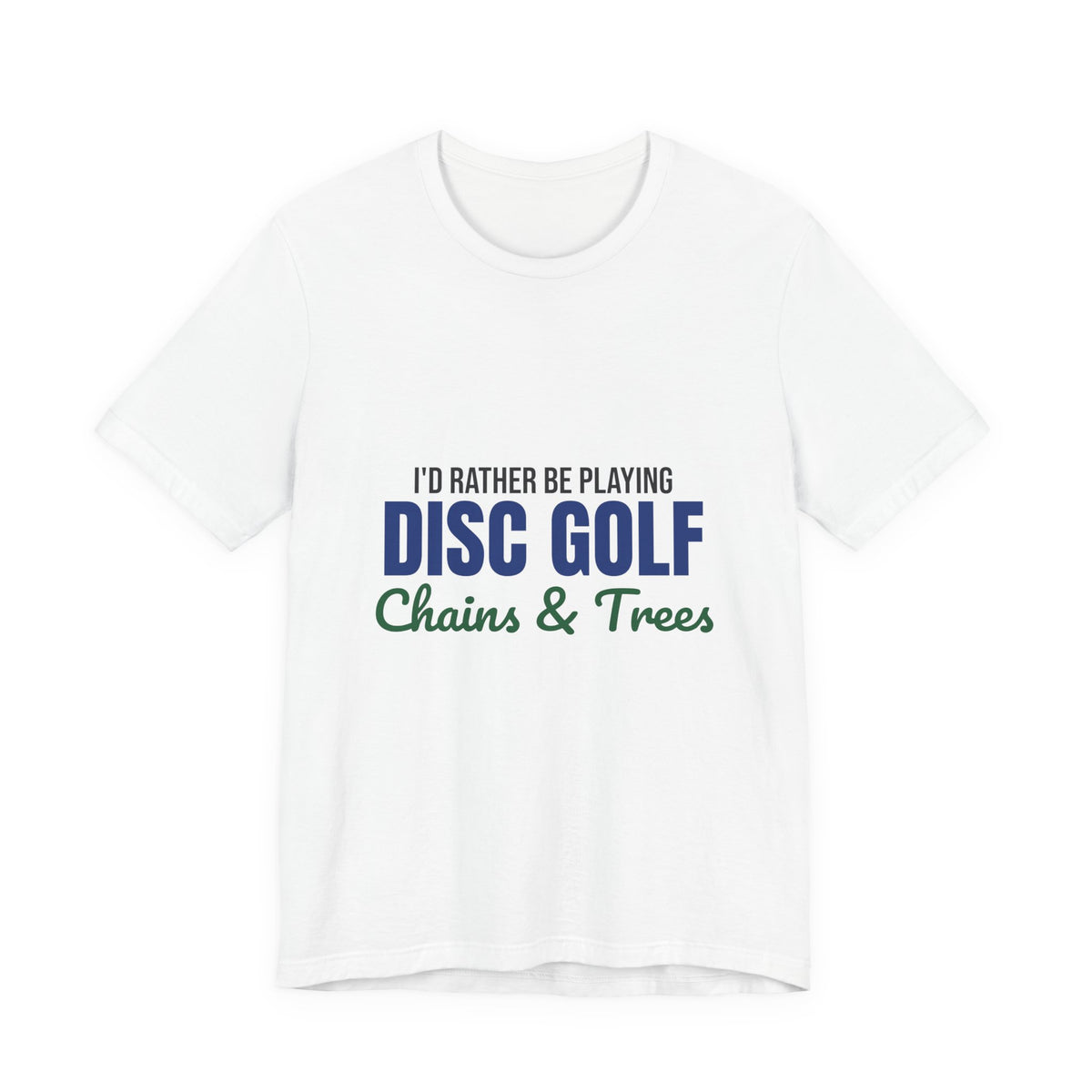 Rather Be Playing Disc Golf Chains and Trees Shirt