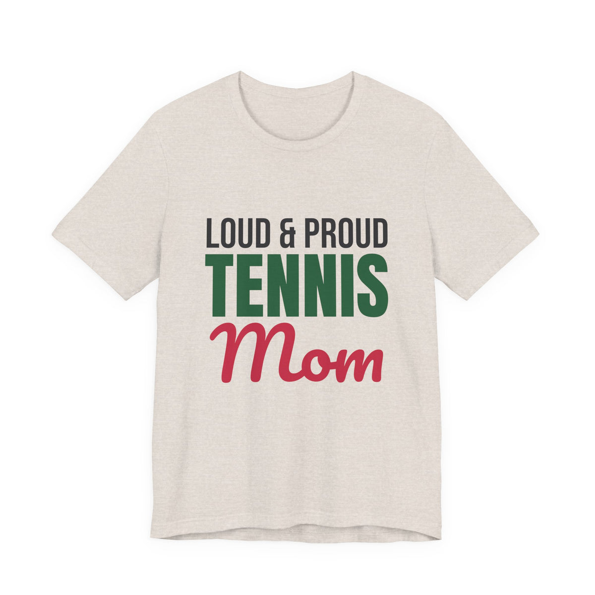 Loud and Proud Tennis Mom Shirt, Tennis Mom T-Shirt, Game Day Tee