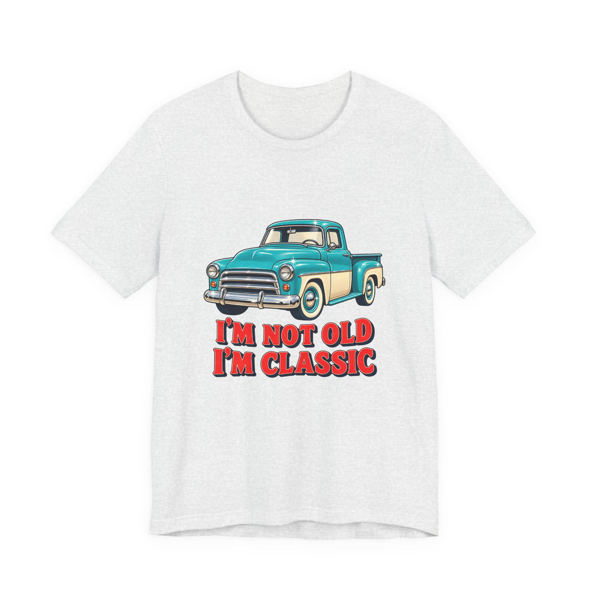 I'm Not Old I'm Classic Vintage Truck Shirt, Classic Truck T-Shirt, Classic Truck Gift
