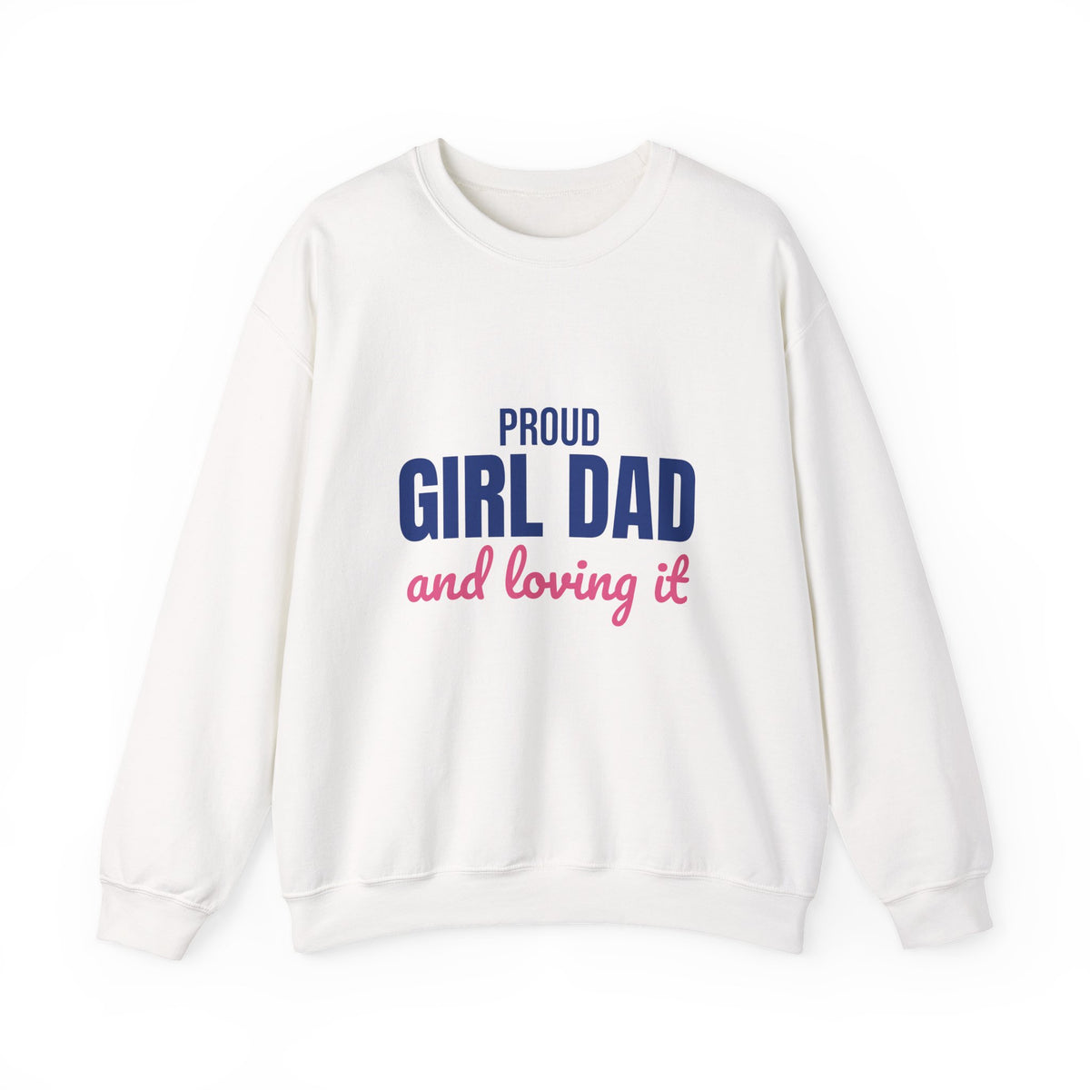 Proud Girl Dad Sweatshirt